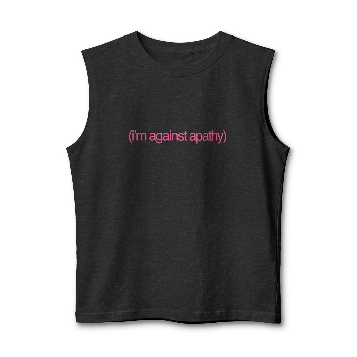 Against Apathy Muscle Tank